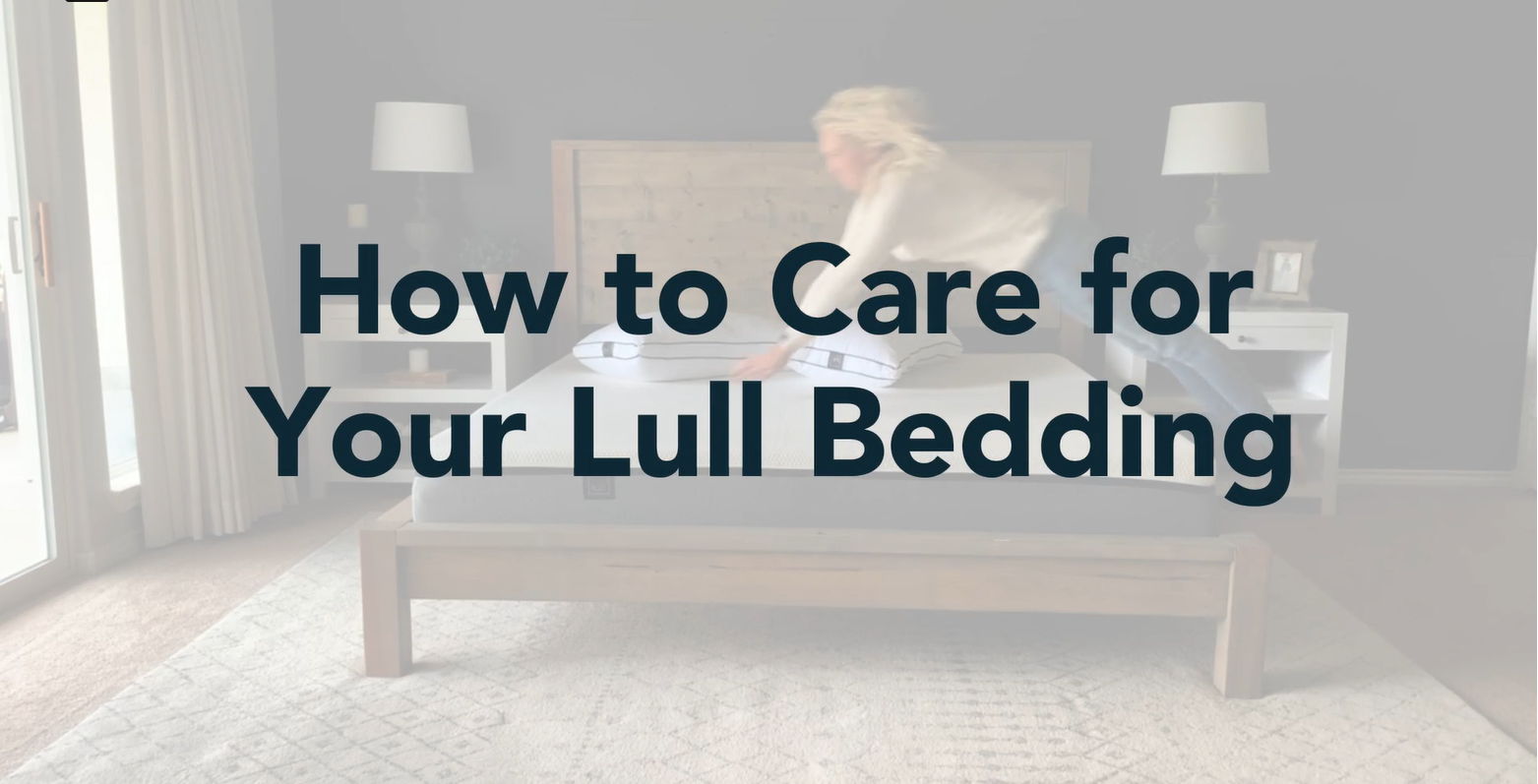 How to care for your lull bedding.